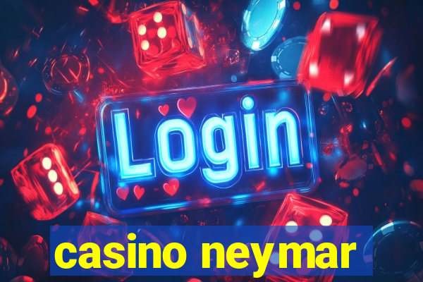 casino neymar